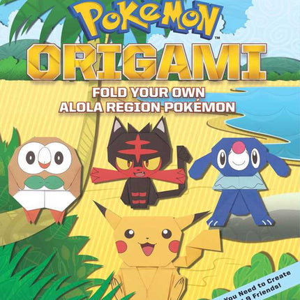 Pokémon Origami: Fold Your Own Alola Region Pokémon by The Pokemon Company International
